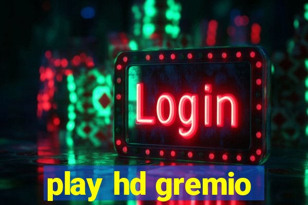 play hd gremio